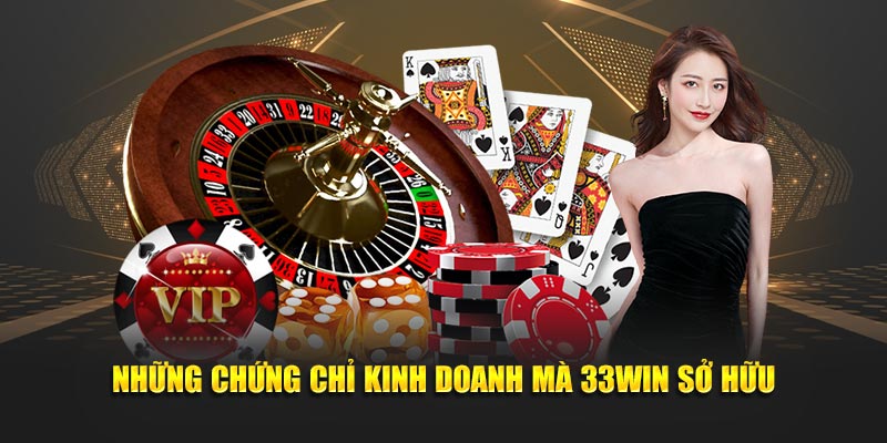 Những chứng chỉ kinh doanh mà 33Win sở hữu