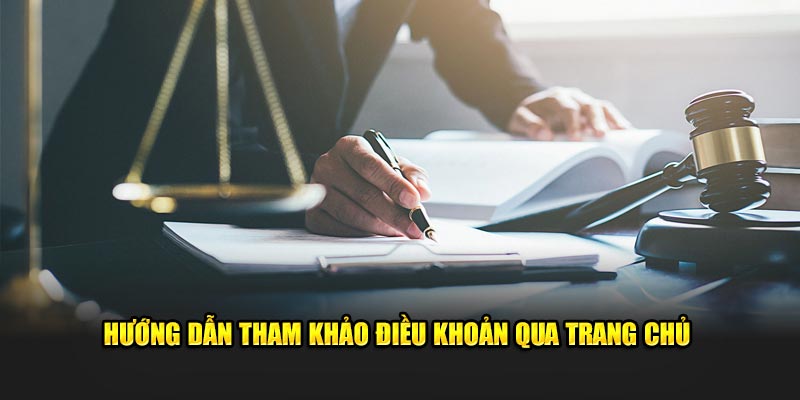 Hướng dẫn tham khảo điều khoản qua trang chủ