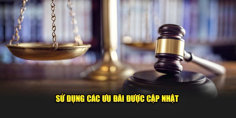 Sử dụng các ưu đãi được cập nhật tại hệ thống